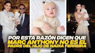 POR ESTA RAZÓN DICEN QUE MARC ANTHONY NO ES EL PADRE DEL HIJO DE NADIA FERREIRA [upl. by Anaeco]