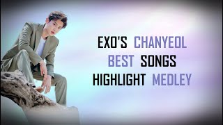 EXOs CHANYEOL Best Songs  Highlight Medley  With ENG Lyrics [upl. by Hofmann742]