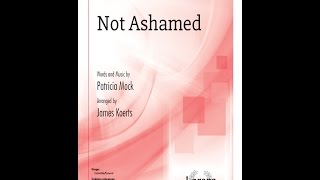 Not Ashamed SATB  James Koerts Patricia Mock [upl. by Trik]