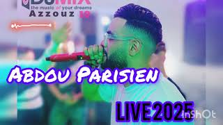 Abdou parisien live 2025 لي في خاطري درته chba3n men kolchi avec Hachem Mehadjebi [upl. by Stillmann]