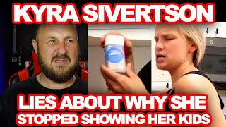 Kyra Sivertson Lies About Why She quotStoppedquot Showing Her Kids [upl. by Nnaharas446]