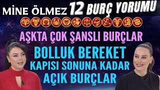 Mine Ölmez 12 Burç Yorumu AŞKTA çok şanslı burçlar Bolluk Bereket kapısı sonuna kadar açık burçlar [upl. by Lativa]