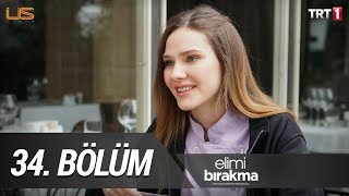 Elimi Bırakma 34 Bölüm [upl. by Oralle]