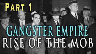 A History of The Gangster Empire and The Rise of the Mob  Part 1 [upl. by Anastasius]