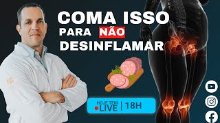 LIVE PIORES alimentos que INFLAMAM seu corpo  Alimentação INFLAMATÓRIA [upl. by Amery747]