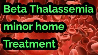 Beta Thalassemia minor home treatment  multivitamins for thalassemia [upl. by Geno]