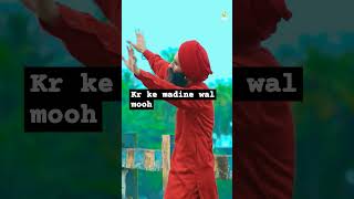 Kar Ke Madine Wal Mooh  Kanwar Grewal shortsfeed [upl. by Annayram]