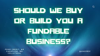 Should we Buy or Build You a Fundable Business [upl. by Audie514]