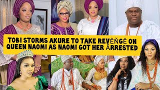 Tobi Storms Akure to Take Revêňgê on Queen Naomi as Naomi got her Årrested [upl. by Dolan]