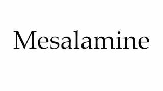 How to Pronounce Mesalamine [upl. by Kruse60]