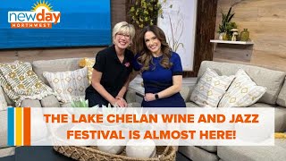 The Lake Chelan Wine amp Jazz Festival is almost here  New Day NW [upl. by Jeane]