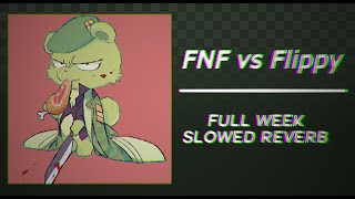 FNF vs Flippy Full week  Slowed  Reverb FLASH WARNING [upl. by Reichel]