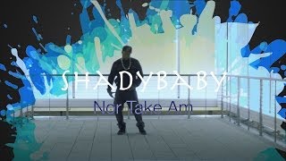 SHADYBABY  NOR TAKE AM  Official Video [upl. by Wootan]