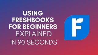 How To Use FreshBooks For Beginners 2024 [upl. by Notnef]