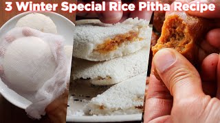 3 Winter Special Rice Pitha Recipe [upl. by Irafat]