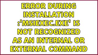 Error during installation msiexecexe is not recognized as an internal or external command [upl. by Engapmahc]