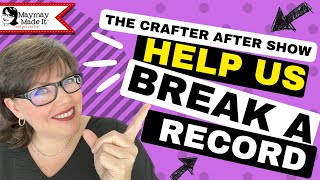 Help us BREAK A RECORD The Crafter After Show [upl. by Eyar]