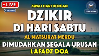 Dzikir Pagi Pembuka Rezeki HARI SABTU  Doa Pembuka Rezeki Dari Segala Penjuru  Zikir Pagi [upl. by Simah530]