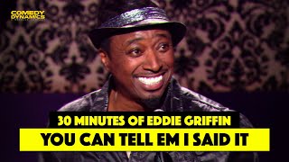 Over 30 Minutes of Eddie Griffin You Can Tell Him I Said It [upl. by Skilken]