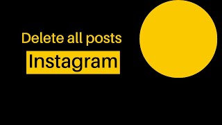 How to Delete All Instagram Posts at one time [upl. by Acirehs]