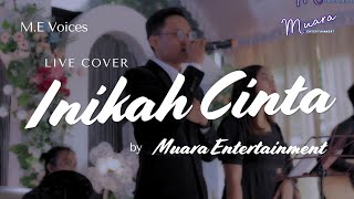 Inikah Cinta  ME Voices Live Cover by Muara Entertainment [upl. by Anaiviv993]