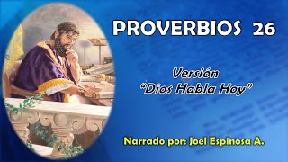 PROVERBIOS 26  Versión quotDios Habla Hoyquot [upl. by Amersham]