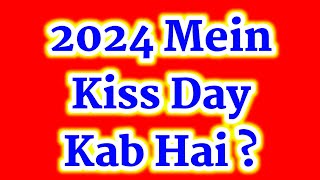 💋💋 Kiss Day Kab Hai 2024  Kiss Day Kab Aata Hai 2024  किश डे कब है 2024 में  Kiss Day 2024 Date [upl. by Ayekin30]