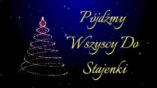 Pójdźmy Wszyscy do Stajenki – Nastrojowa Kolęda  Tradycyjna Piosenka Świąteczna [upl. by Glynn]