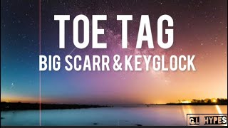 Big scarr ft key GlockToe TagLYRICS [upl. by Budde79]