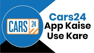 Cars24 App Kaise Use Kare  Sell Used Car at Best Price  Buy Old Car [upl. by Belmonte]