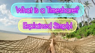 What is a Timeshare Explained Simply [upl. by Gnohc]