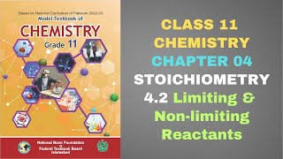 42 Limiting and Nonlimiting Reactants STOICHIOMETRY Chapter 4 Chemistry Class 11 FBISE 2024 NBF [upl. by Dnesnwot]