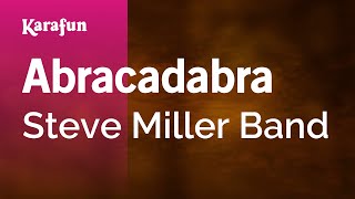 Abracadabra Single Version  Steve Miller Band  Karaoke Version  KaraFun [upl. by Dawkins]