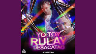 Yo Toy Rulay Desacatao [upl. by Minerva]