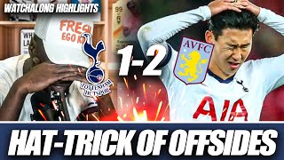 I CAN’T BELIEVE THIS SON HATTRICK OF OFFSIDES 🤬 Tottenham 12 Aston Villa MATCH HIGHLIGHTS [upl. by Mulvihill533]