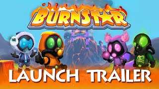 Burnstar  Launch Trailer [upl. by Southworth]