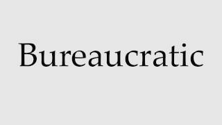 How to Pronounce Bureaucratic [upl. by Deeyn]