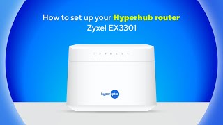 How to set up your Hyperhub router Zyxel EX3301 [upl. by Johnathon]