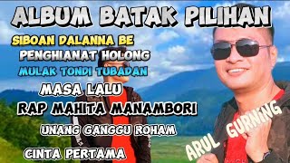 ALBUM BATAK PILIHAN ARUL GURNING [upl. by Llednik22]