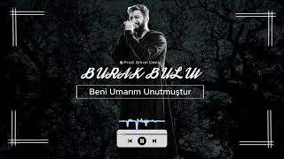 Burak Bulut  Beni Umarım Unutmuştur Official Audio  Prod Erkan Deniz beniumarımunutmuştur [upl. by Mcafee19]