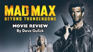 Mad Max Beyond Thunderdome 1985 Movie Review by Dave Gulick [upl. by Annaeg538]