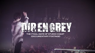 DIR EN GREY — THE FINAL DAYS OF STUDIO COAST DOCUMENTARY FOOTAGE [upl. by Arayt]