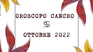 OROSCOPO CANCRO ♋ OTTOBRE 2022 [upl. by Aiak]