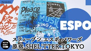 スティーブquotESPOquotSパワーズ個展を見に 原宿のThe SHELTTER TOKYOに行ってきた。ESPO スティーブパワーズ ストリートアート [upl. by Ashley207]