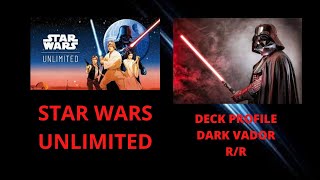 STAR WARS UNLIMITED  DECK DARK VADOR RR [upl. by Sucramad591]