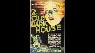 The Old Dark House 1932 HD Boris Karloff Melvyn Douglas Gloria Stuart Charles Laughton [upl. by Zeena979]