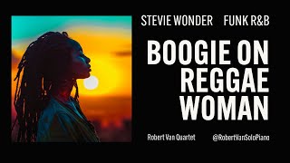 Stevie Wonder  Boogie On Reggae Woman  Robert Van Quartet Tom Buckner Chris Symer ampJason Harnell [upl. by Aemat]