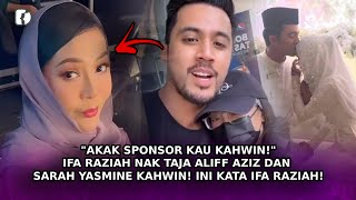 quotAKAK Sponsor Kau Kahwinquot Ifa Raziah Nak Taja Aliff Aziz Dan Sarah Yasmine Kahwin Ini Kata Ifa [upl. by Iaht]