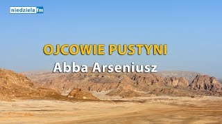 Ojcowie Pustyni – Abba Arseniusz [upl. by Wallinga706]