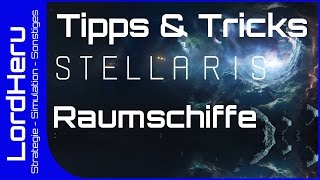 Stellaris Tipps amp Tricks 5  Raumschiffe [upl. by Otrebogir]